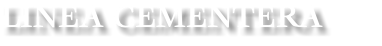 LINEA CEMENTERA